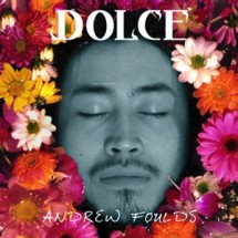 DOLCE<br>ANDREW FOULDS