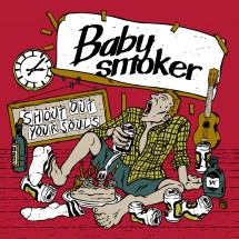 Baby smoker<br>SHOUT OUT YOUR SOULS